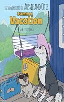 Summer Vacation: (Adventures of Aussie and Otis)