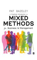 A Practical Introduction to Mixed Methods for Business and Management