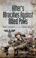 Hitler's Atrocities Against Allied POWs