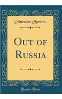 Out of Russia (Classic Reprint)