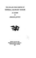The Life and Public Service of General Zachary Taylor, An Address: (English)