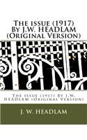 issue (1917) By J.W. HEADLAM (Original Version)