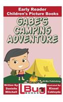 Gabe's Camping Adventure - Early Reader - Children's Picture Books