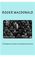 Beginners Guide to Developing Charisma