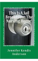 This Is a Jail Break from the Nursing Home!: (English)