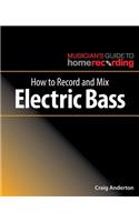 How to Record and Mix Electric Bass