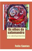 OS Olhos Da Salamandra E O Desfazimento