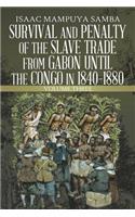 Survival and Penalty of the Slave Trade from Gabon Until the Congo in 1840-1880