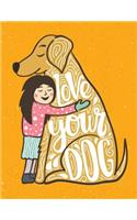 Love your Dog (Journal, Diary, Notebook for Dogs lover)