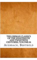 The German Classics of the Nineteenth and Twentieth Centuries, Volume 08