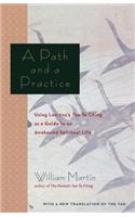 Path and a Practice: Using Lao Tzu's Tao Te Ching as a Guide to an Awakened Spiritual Life