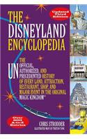 Disneyland Encyclopedia: The Unofficial, Unauthorized, and Unprecedented History of Every Land, Attraction, Restaurant, Shop, and Major Event in the Original Magic Kingdom