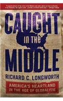 Caught in the Middle: America's Heartland in the Age of Globalism