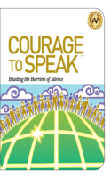 Courage to Speak: Blasting the Barriers of Silence