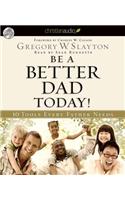 Be A Better Dad Today