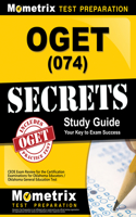 Oget (074) Secrets Study Guide: Ceoe Exam Review for the Certification Examinations for Oklahoma Educators / Oklahoma General Education Test