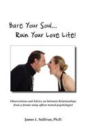 Bare Your Soul... Ruin Your Love Life!