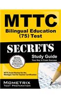 MTTC Bilingual Education (75) Test Secrets, Study Guide: MTTC Exam Review for the Michigan Test for Teacher Certification
