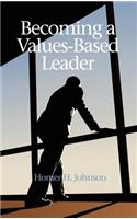 Becoming a Values-Based Leader: (English)