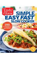 Taste of Home Simple, Easy, Fast Slow Cooker