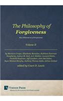 Philosophy of Forgiveness - Volume II - New Dimensions of Forgiveness