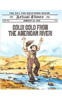 Gold! Gold from the American River!