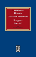 Twenty-Four Hundred Tennessee Pensioners, Revolution and War of 1812