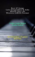 Best 47 Songs - Lata mangeshkar & Asha bhosle (Ver 1.0) - Western (ABCD) Format : RUSHISBIZ PIANO NOTES - (Video Links+Notes+Scales+Index) - SMALL SIZE (5X8 BOOK)