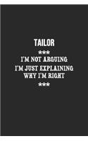 I'm Not Arguing I'm Just Explaining Why I'm Right Tailor Notebook