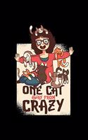 One Cat Away From Crazy: Funny Crazy Cat Lady Gift For Women Who Love Cats Pet Lovers Journal 6" x 9"(15.24 x 22.86 cm), 120 Pages (Cat Themed Book)