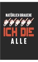 Natürlich Brauche Ich Die Alle