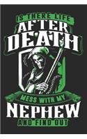 Is there life after death mess with my nephew and find out