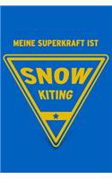 Meine Superkraft ist Snowkiting: Buch als Geschenk für Snowkiter (Notizbuch als Geschenkidee)