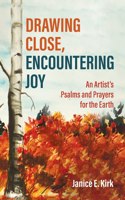 Drawing Close, Encountering Joy