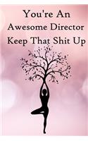 You're an Awesome Director. Keep That Shit Up: 100 Blank Lined Notebook Paperback