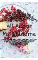 All About My Grandma Journal: 100 Pages Notebook Paperback - Guided Journal For Grandma - Memories For The Grandchild
