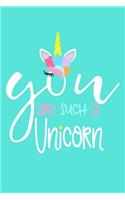 You Are Such A Unicorn: Blank Lined Notebook Journal: Gift for Her Women Girl Ladies Bestie 6x9 - 110 Blank Pages - Plain White Paper - Soft Cover Book