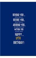 Behind You All Your Memories Before You All Your Dreams Happy 17th Birthday: 18th Birthday Gift - Journal - Notebook - Diary - Unique Great Gift For 17 Years Old Boys & Girls