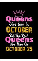 Queens Are Born In October Real Queens Are Born In October 29 Notebook Birthday Funny Gift: Lined Notebook / Journal Gift, 120 Pages, 6x9, Soft Cover, Matte Finish