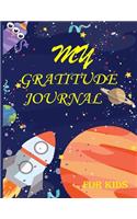 My Gratitude Journal for Kids: Practice your Gratitude and Mindfulness. Journal For Kids to Write and Draw in. Create Inspiration, Confidence and Happiness of Your Child. Fun and 