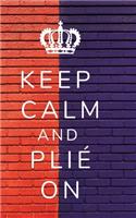 Keep Calm And Plié On