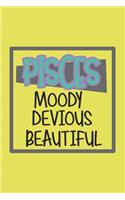Pisces Moody, Devious, Beautiful Zodiac Horoscope lined blank notebook: Great gift for family, friends, colleagues, girlfriend, boyfriend, drama queen and zodiac lovers
