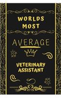 Worlds Most Average Veterinary Assistant