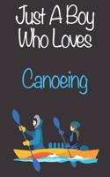 Just A Boy Who Loves Canoeing