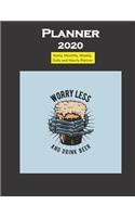 Planner 2020 Worry Less Drink Beer Quote