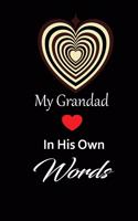 My Grandad in his own words: A guided journal to tell me your memories, keepsake questions.This is a great gift to Dad, grandpa, granddad, father and uncle from family members, 
