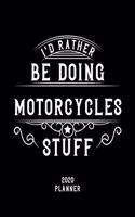 I'd Rather Be Doing Motorcycles Stuff 2020 Planner