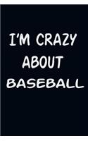 I'am CRAZY ABOUT BASEBALL