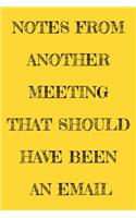 Notes From Another Meeting That Should Have Been An Email