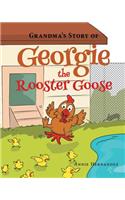 Grandma's Story of Georgie the Rooster Goose